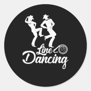 Line Dancing Line Dance kind of dance every cowboy Classic Round Sticker