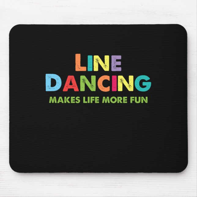 Line Dancing Makes Life More Fun Country Dance Gif Mouse Pad (Front)