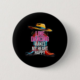 Line Dancing Makes My Heart Happy Country Western 2 Inch Round Button