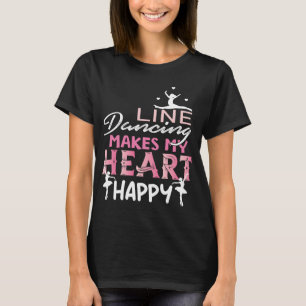 Line Dancing Makes My Heart Happy Funny Line  T-Shirt