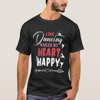 Line Dancing Makes My Heart Happy FunnyT-Shirt T-Shirt