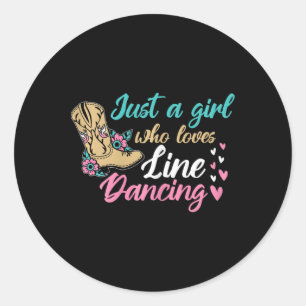 Line Dancing Western Just A Girl Who Loves Line Da Classic Round Sticker