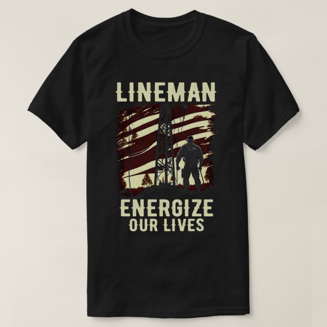 Lineman energize our lives T-Shirt (Design Front)