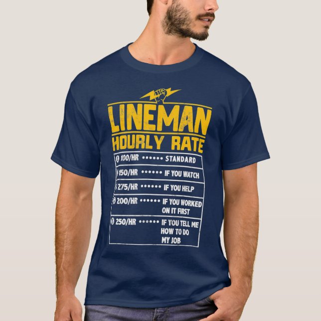 Lineman Funny hourly rate gift for Lineman T-Shirt (Front)
