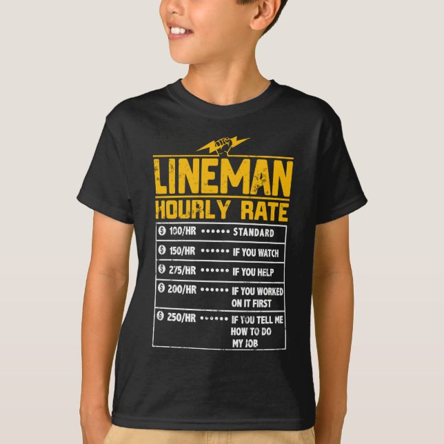 Lineman Funny hourly rate gift for Lineman  T-Shirt (Front)