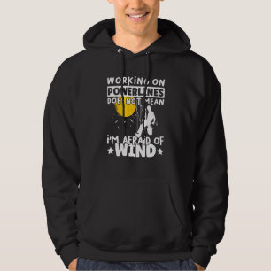 Lineman Lineworker are not afraid of wind Electric Hoodie