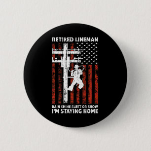 Lineman Retirement 4th Of July Funny Novelty Man W 2 Inch Round Button