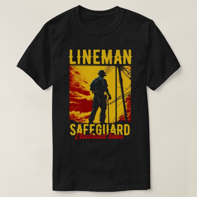 Lineman safeguard electrical lines T-Shirt (Design Front)