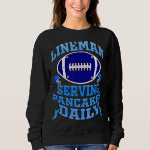Lineman Serving Pancakes Daily Football Offensive Sweatshirt