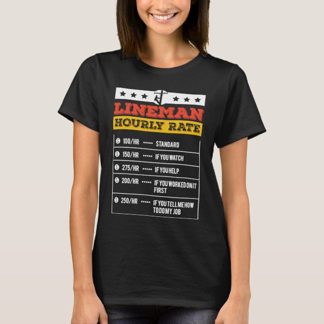 Lineman Tools Hourly Rate Powerline Worker Electri T-Shirt (Front)