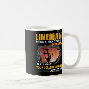 Lineman Using A High School Diploma To Fix (on Bac Coffee Mug