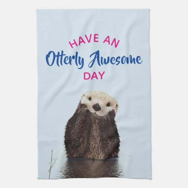 Linge De Cuisine Ayez une journée absolument géniale mignonne Otter (Vertical)