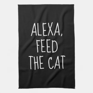 Linge De Cuisine Commande Alexa humouristique pour nourrir le chat