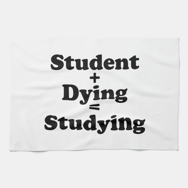 Linge De Cuisine Étudiant Plus Mort Égal Étudier (Horizontal)