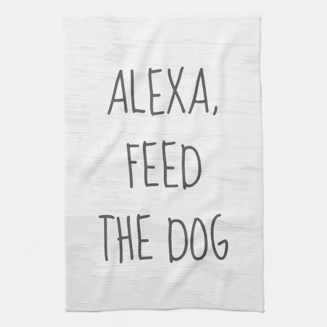 Linge De Cuisine Feed the Dog Alexa Command Humor  (Vertical)