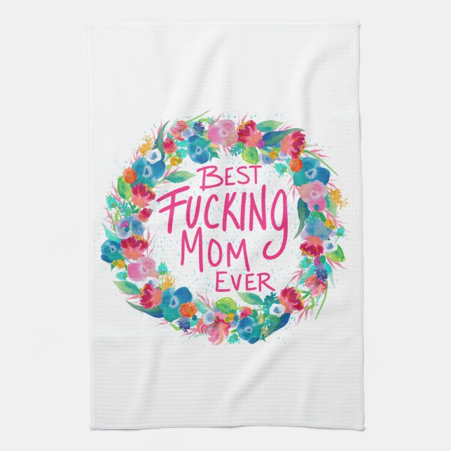 Linge De Cuisine Fleur colorée Wreath Meilleur F*cking Maman jamais (Vertical)