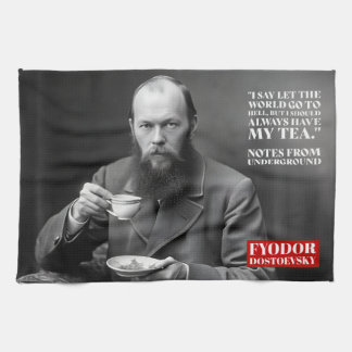 Linge De Cuisine Fyodor Dostoevsky - citation amusante du thé