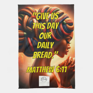 Linge De Cuisine Give Us This Day Our Daily Bread." (Matthew 6:11) 