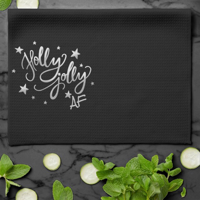 Linge De Cuisine Holly Jolly AF | Scripts à huile brillant en argen (Créateur téléchargé)