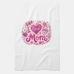 Linge De Cuisine I love my mom