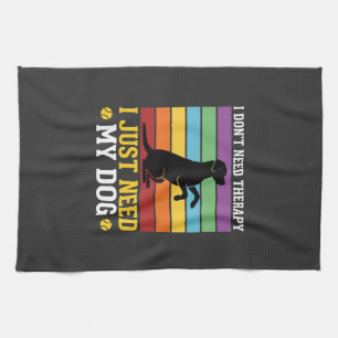 Linge De Cuisine J'ai juste besoin de la thérapie de mon chien