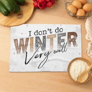 Linge De Cuisine Je ne fais pas très bien l'hiver Drôle d'hiver