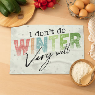 Linge De Cuisine Je ne fais pas très bien l'hiver Drôle d'hiver
