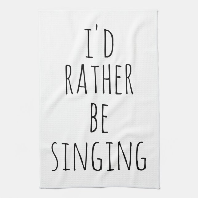 Linge De Cuisine Je préférerais chanter une citation drôle noir et  (Vertical)