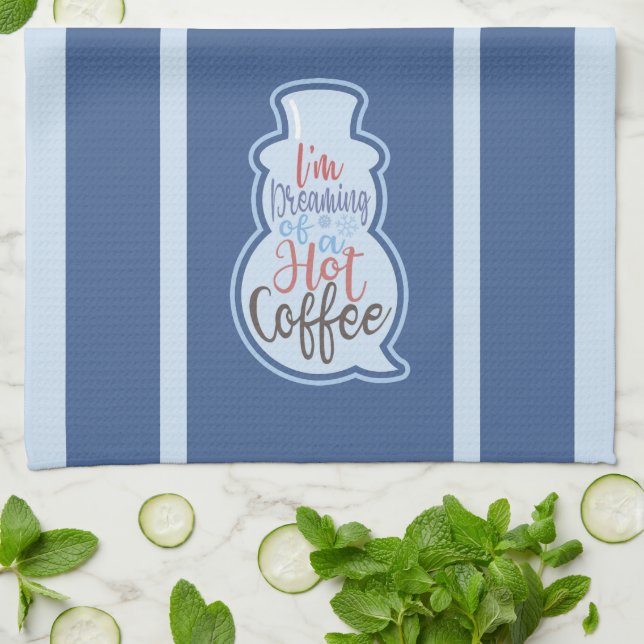 Linge De Cuisine Je rêve d'un café chaud (Plié)