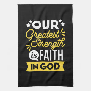 Linge De Cuisine La foi en Dieu – Notre plus grande force