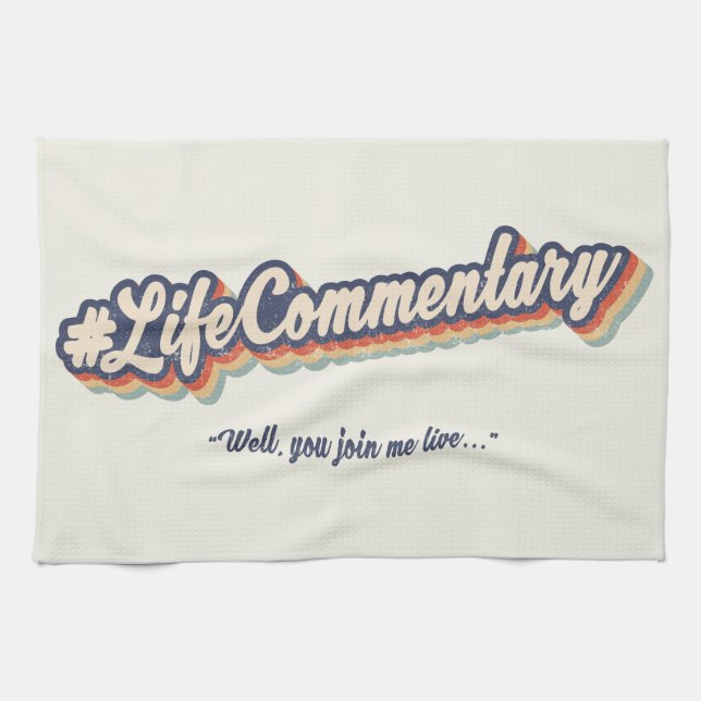 Linge De Cuisine #LifeCommentary "Eh bien, rejoignez-moi en direct. (Horizontal)