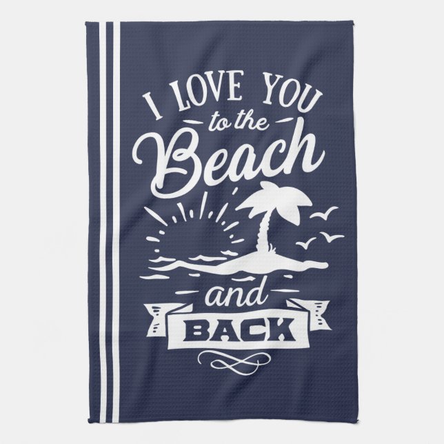 Linge De Cuisine Love You to the Beach and Back marine blanc (Vertical)