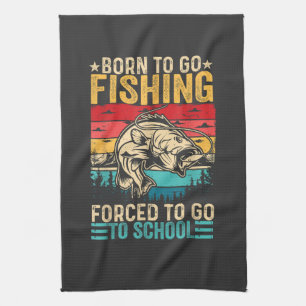 Linge De Cuisine Né pour aller à la pêche École obligatoire Drôle