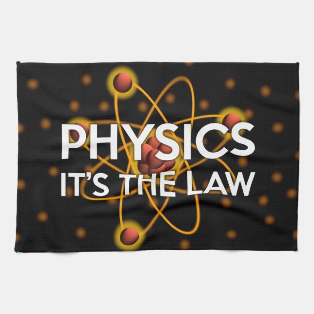 Linge De Cuisine PHYSIQUE. C'EST LA Science DU DROIT (Horizontal)