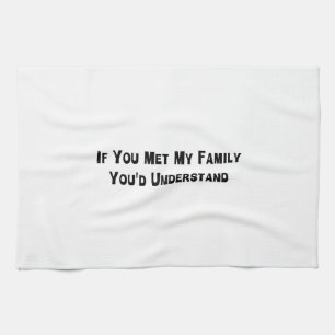 Linge De Cuisine Si vous rencontriez ma famille vous comprendriez