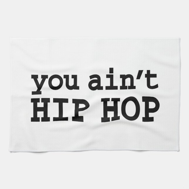 Linge De Cuisine tu n'es pas HIP HOP (Horizontal)