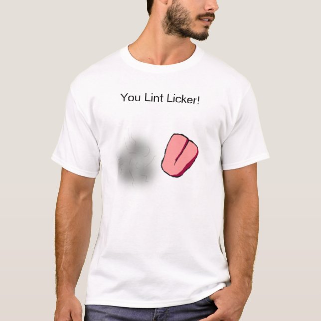 Lint Licker T-Shirt (Front)