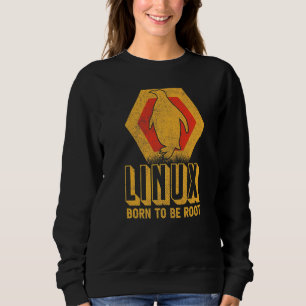 Linux Born To Be Root Nerd Software Operating Syst Sweatshirt