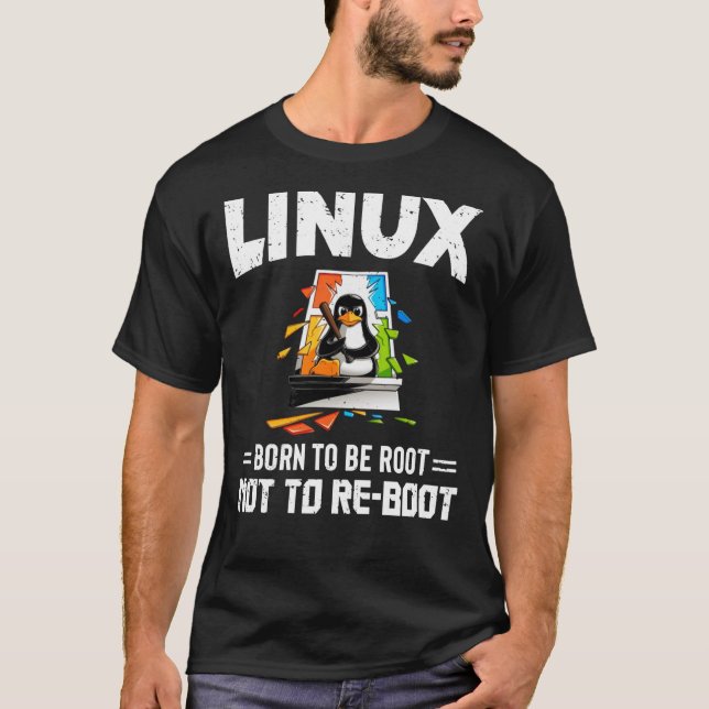 Linux - Born To Be Root, Not To Reboot Essential T T-Shirt (Front)