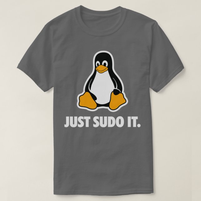 Linux Just Sudo it  T-Shirt (Design Front)