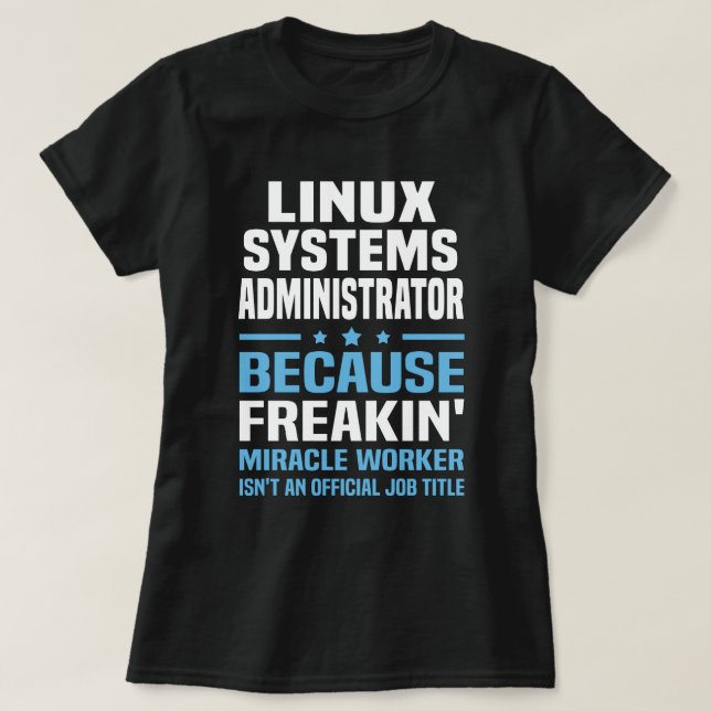 Linux Systems Administrator T-Shirt (Design Front)