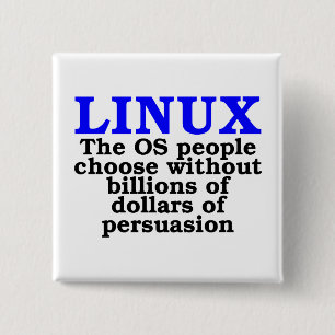 Linux. The OS people choose... 2 Inch Square Button