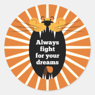 Lion - Always fight for your dreams Classic Round Sticker