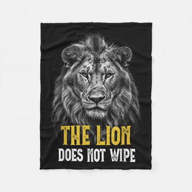 Lion Does Not Wipe - Funny Lion Meme  Fleece Blanket (Front)