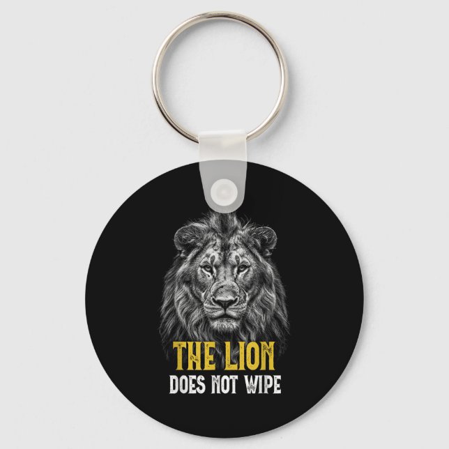 Lion Does Not Wipe - Funny Lion Meme  Keychain (Front)