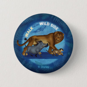 Lion King   Walk On The Wild Side 2 Inch Round Button