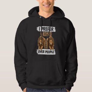 Lion Quote Wildcat I Prefer Lions Over People Lion Hoodie