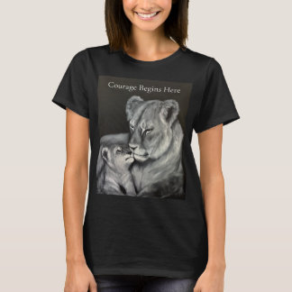 Lioness and Cub- Courage Begins Here T-Shirt