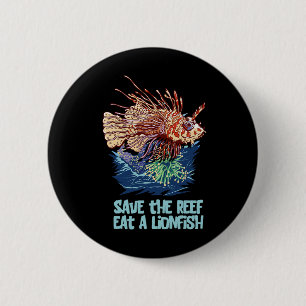 Lionfish Save The Reef Eat Lion Funny Cute Sea Roc 2 Inch Round Button