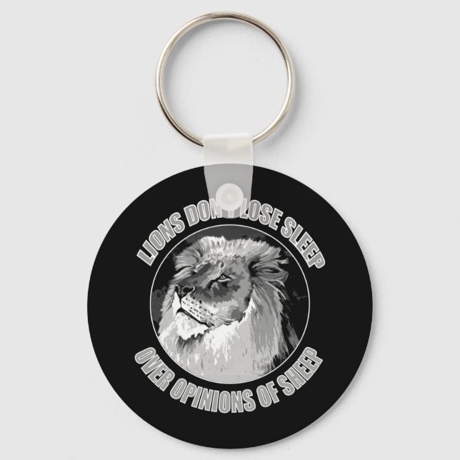 Lions Don't Lose Sleep Over Opinions Of Sheep   Keychain (Front)